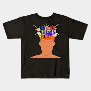 Be kind to your mind Kids T-Shirt